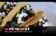 Eat What You Love: Episode 5 – “Sweet Potato Kale Tacos”